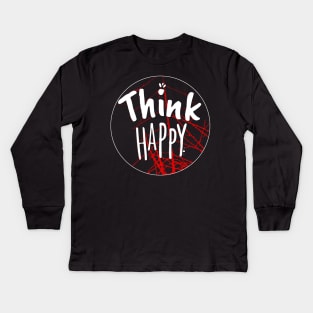 Think Happy Shirt Kids Long Sleeve T-Shirt